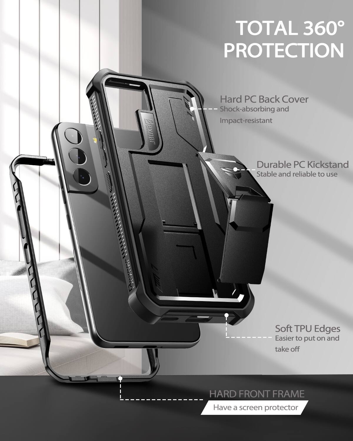 TOTAL 360° PROTECTION

- Hard PC Back Cover
  - Shock-absorbing and Impact-resistant

- Durable PC Kickstand
  - Stable and reliable to use

- Soft TPU Edges
  - Easier to put on and take off

HARD FRONT FRAME
- Have a screen protector