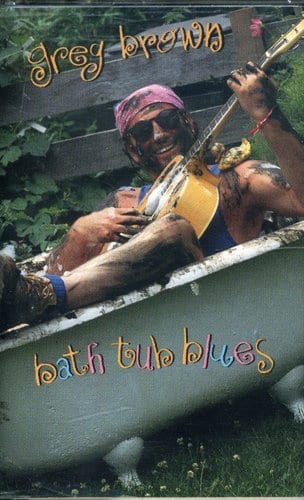 Greg Brown - Bathtub Blues  - CASSETTES