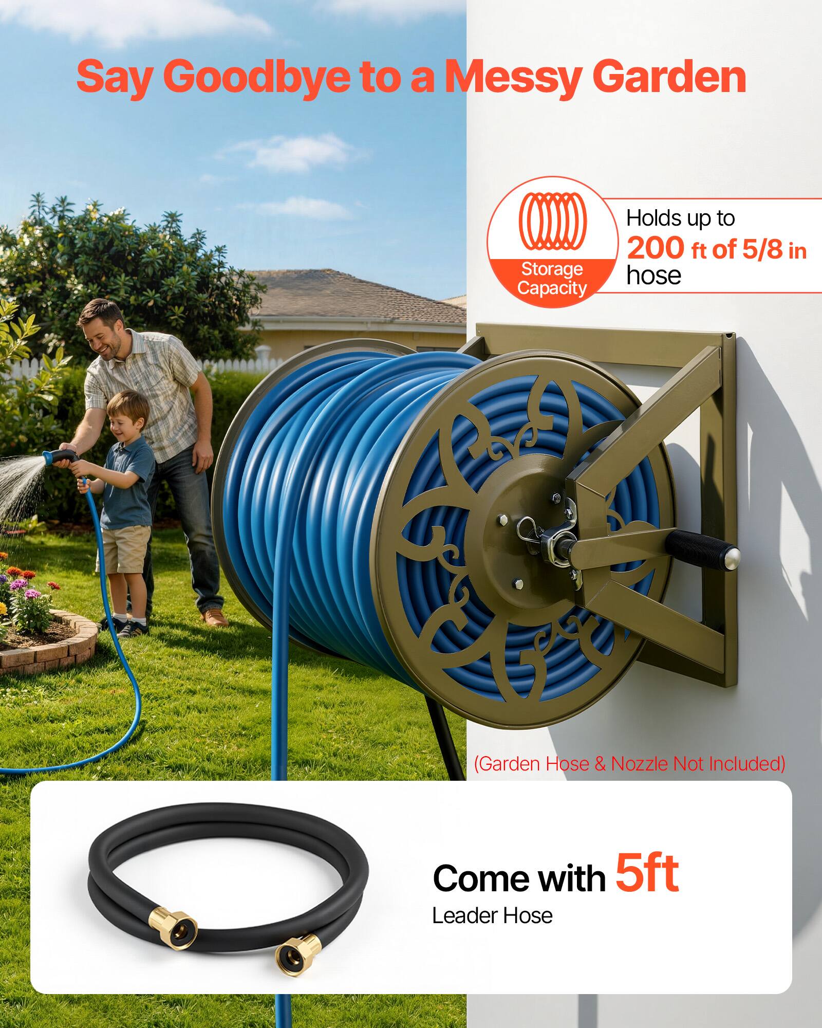 Say Goodbye to a Messy Garden  
Storage Capacity Holds up to 200 ft of 5/8 in hose (Garden Hose & Nozzle Not Included)  
Come with 5ft Leader Hose