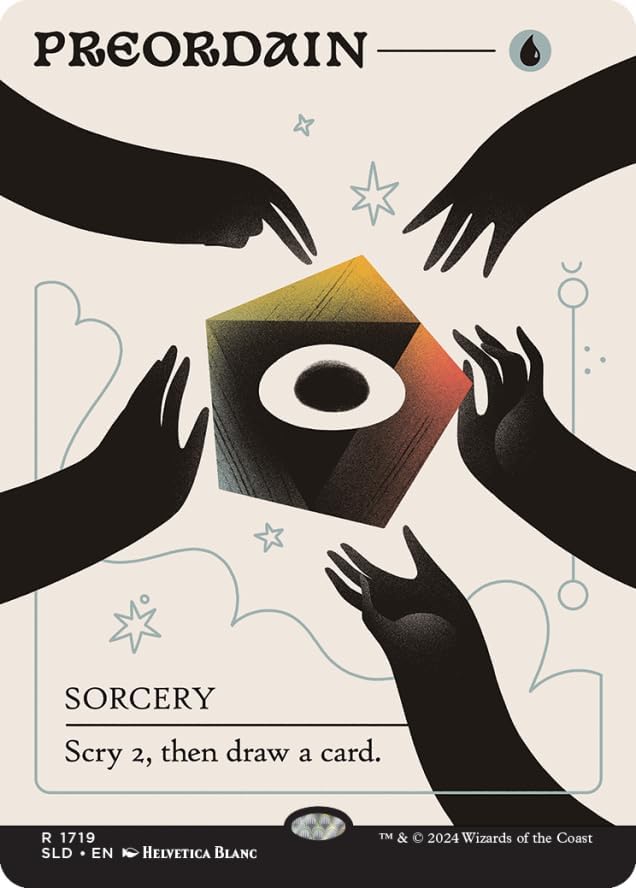 PREORDAIN  
SORCERY  
Scry 2, then draw a card.  

R 1719  
SLD • EN • HELVETICA BLANC  
TM & © 2024 Wizards of the Coast
