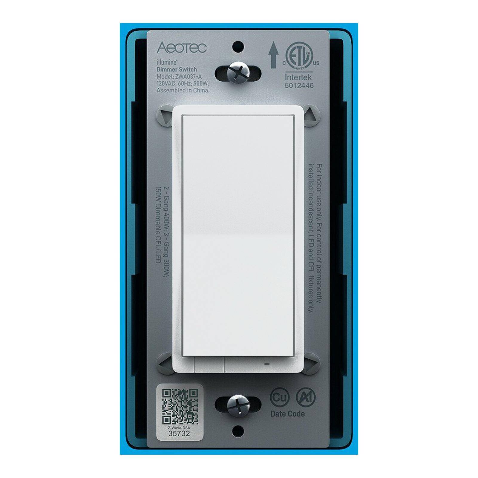 Aeotec Illumino Dimmer Switch  
Model: ZWA037-A  
120VAC, 60Hz: 500W  
Assembled in China  

Intertek 5012446  

2 Gang Dimmable  
150W: 400W  
3 Gang 300W  

For installed indoor incandescent only.  
For LED control and CFL fixtures permanently only.  

Z-Wave DOR 35732  

Date Code