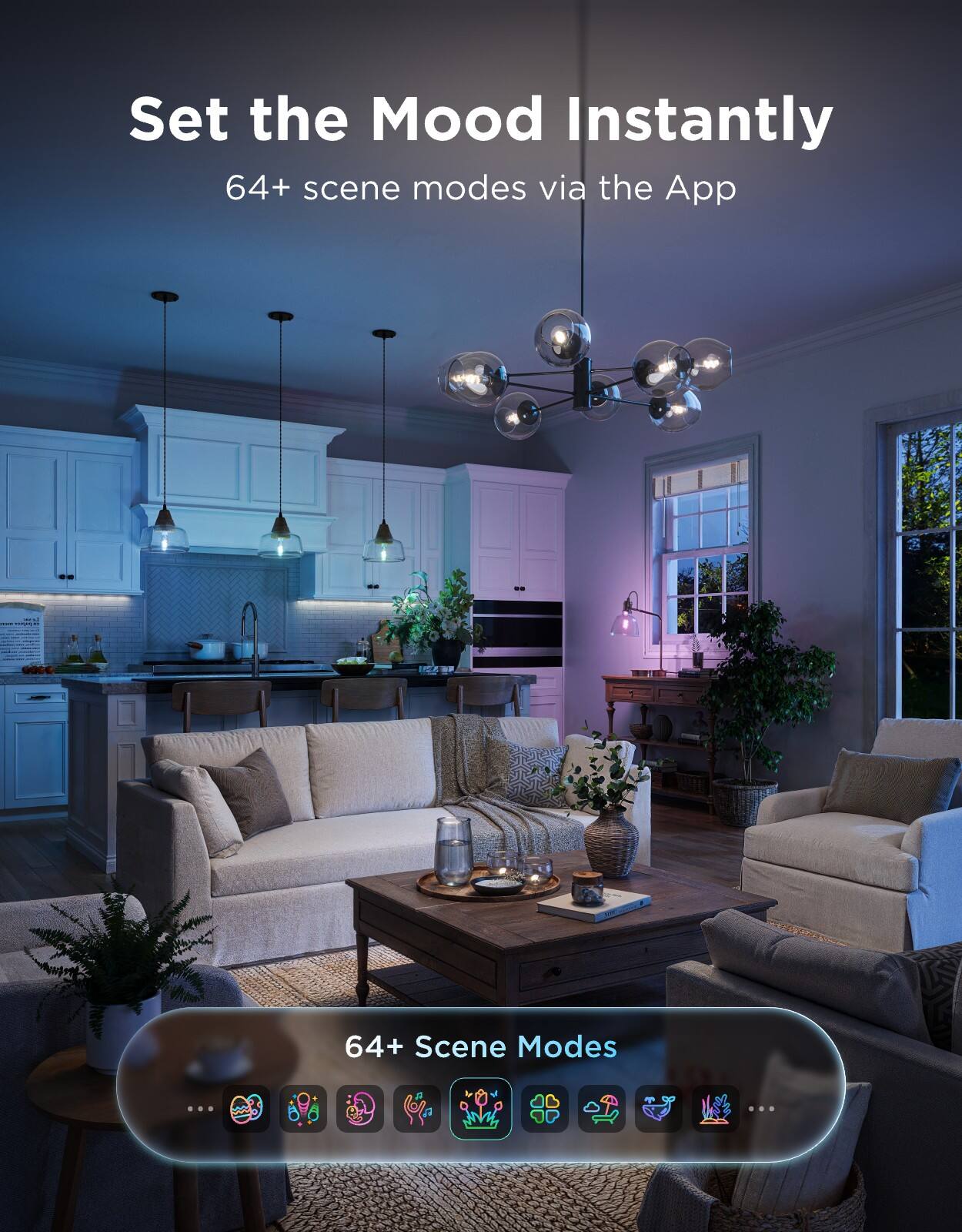Set the Mood Instantly  
64+ scene modes via the App  
64+ Scene Modes