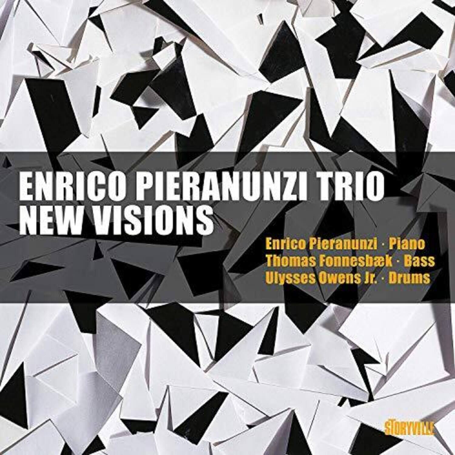 ENRICO PIERANUNZI TRIO  
NEW VISIONS  

Enrico Pieranunzi - Piano  
Thomas Fonnesbak - Bass  
Ulysses Owens Jr. - Drums  

STORYVILLE