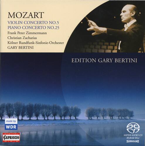 MOZART  
VIOLIN CONCERTO NO.5  
PIANO CONCERTO NO.25  
Frank Peter Zimmermann  
Christian Zacharias  
Kölner Rundfunk-Sinfonie-Orchester  
GARY BERTINI  

EDITION GARY BERTINI  

made by WDR  
DIGITAL GAPRICCIO  

SUPER AUDIO CD  
Hybrid Disc  
SURROUND