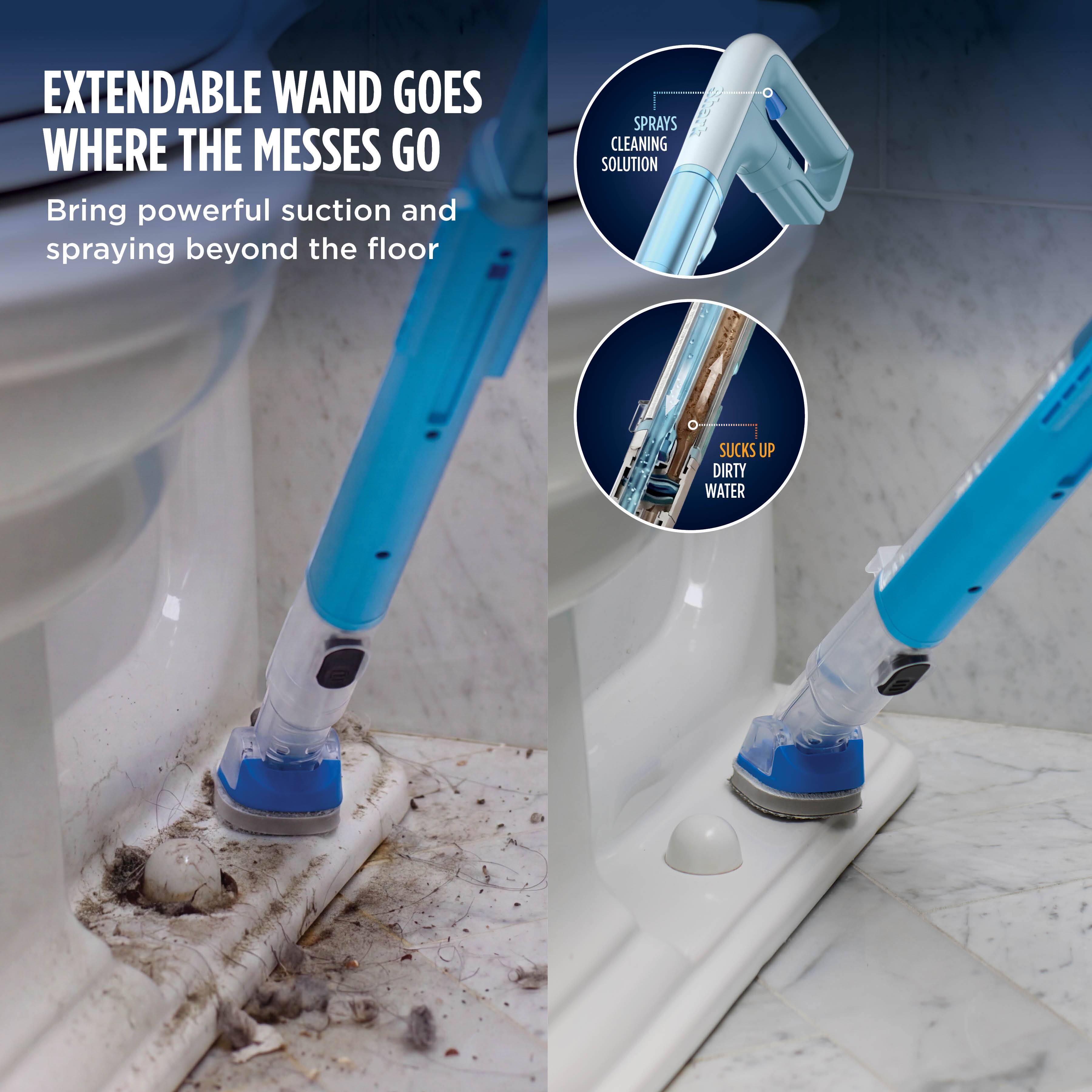 EXTENDABLE WAND GOES WHERE THE MESSES GO  
Bring powerful suction and spraying beyond the floor

SPRAYS CLEANING SOLUTION  
SUCKS UP DIRTY WATER
