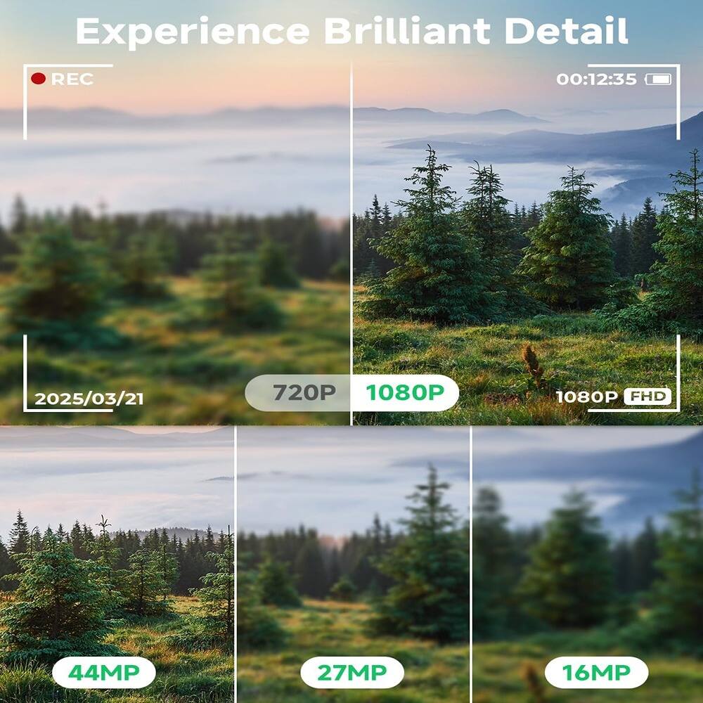 Experience Brilliant Detail  
REC 00:12:35 2025/03/21  
720P 1080P 1080P FHD  
44MP 27MP 16MP