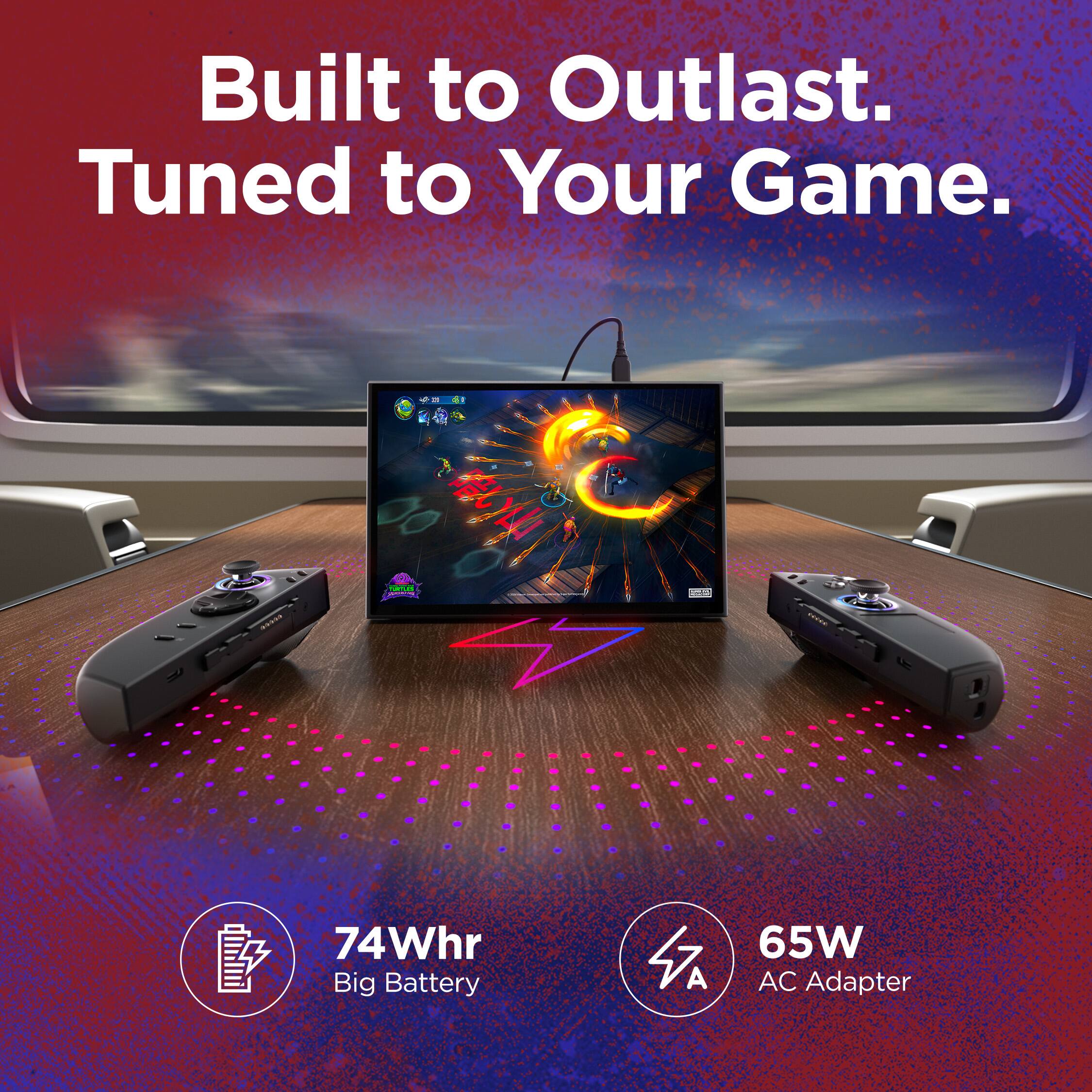 Built to Outlast.  
Tuned to Your Game.  

74Whr Big Battery  
65W AC Adapter