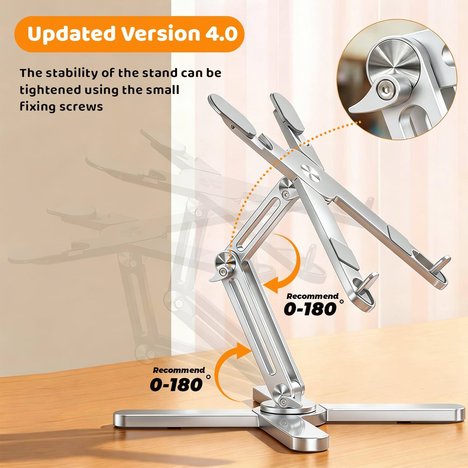 Updated Version 4.0

The stability of the stand can be tightened using the small fixing screws

Recommend 0-180°

Recommend 0-180°
