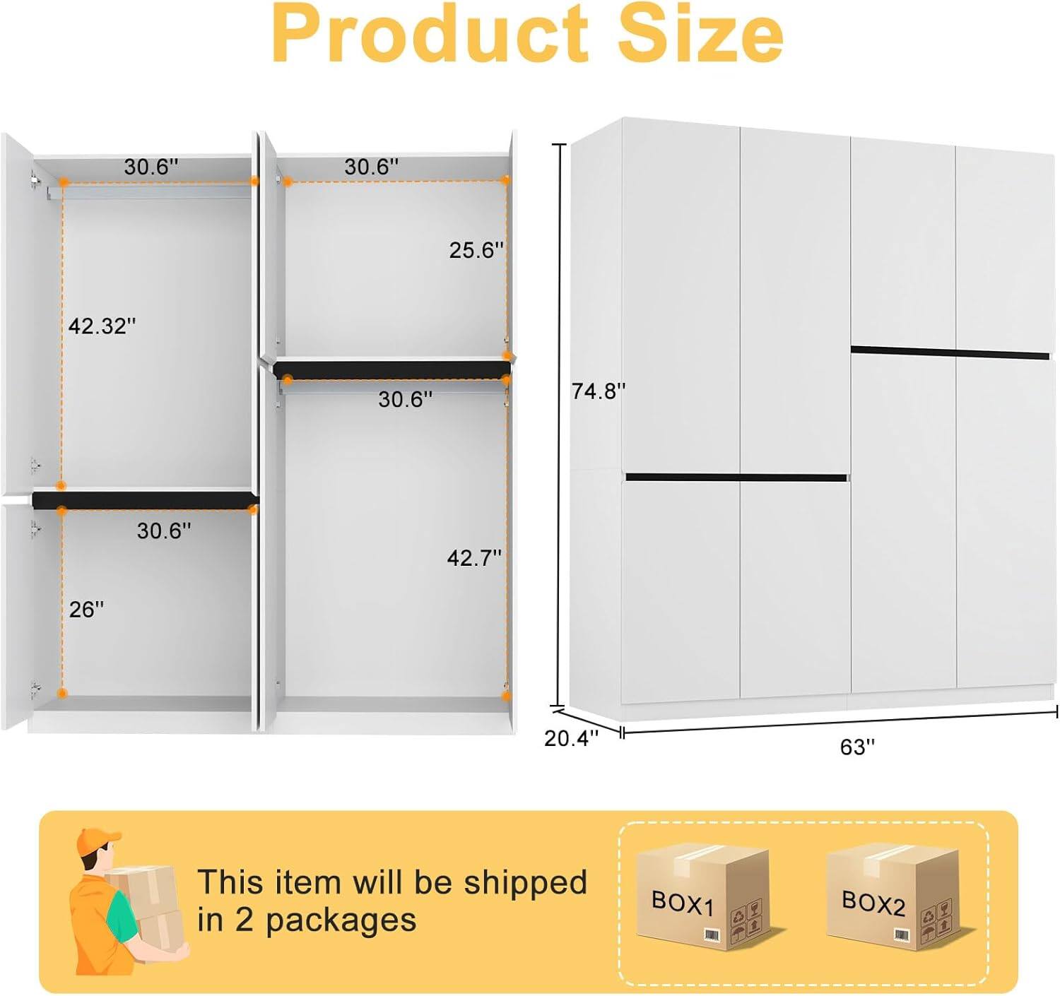 Product Size: 30.6", 30.6", 25.6", 42.32", 30.6", 74.8", 30.6", 42.7", 26", 20.4", 63"

This item will be shipped in 2 packages: BOX1, BOX2, 1