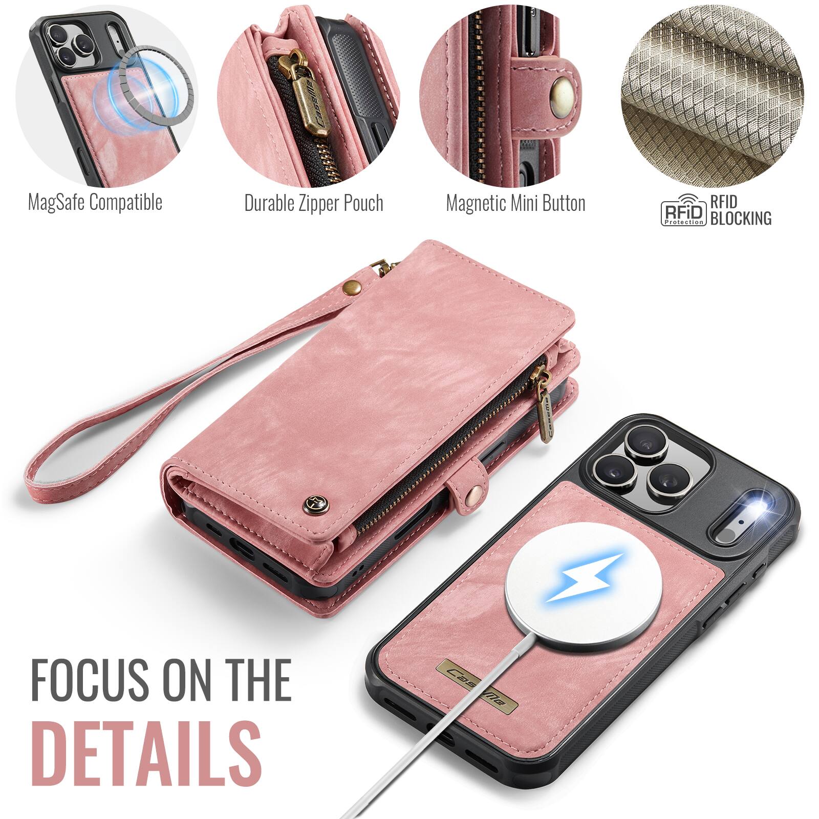 MagSafe Compatible  
Durable Zipper Pouch  
Magnetic Mini Button  
RFID Blocking  

FOCUS ON THE DETAILS