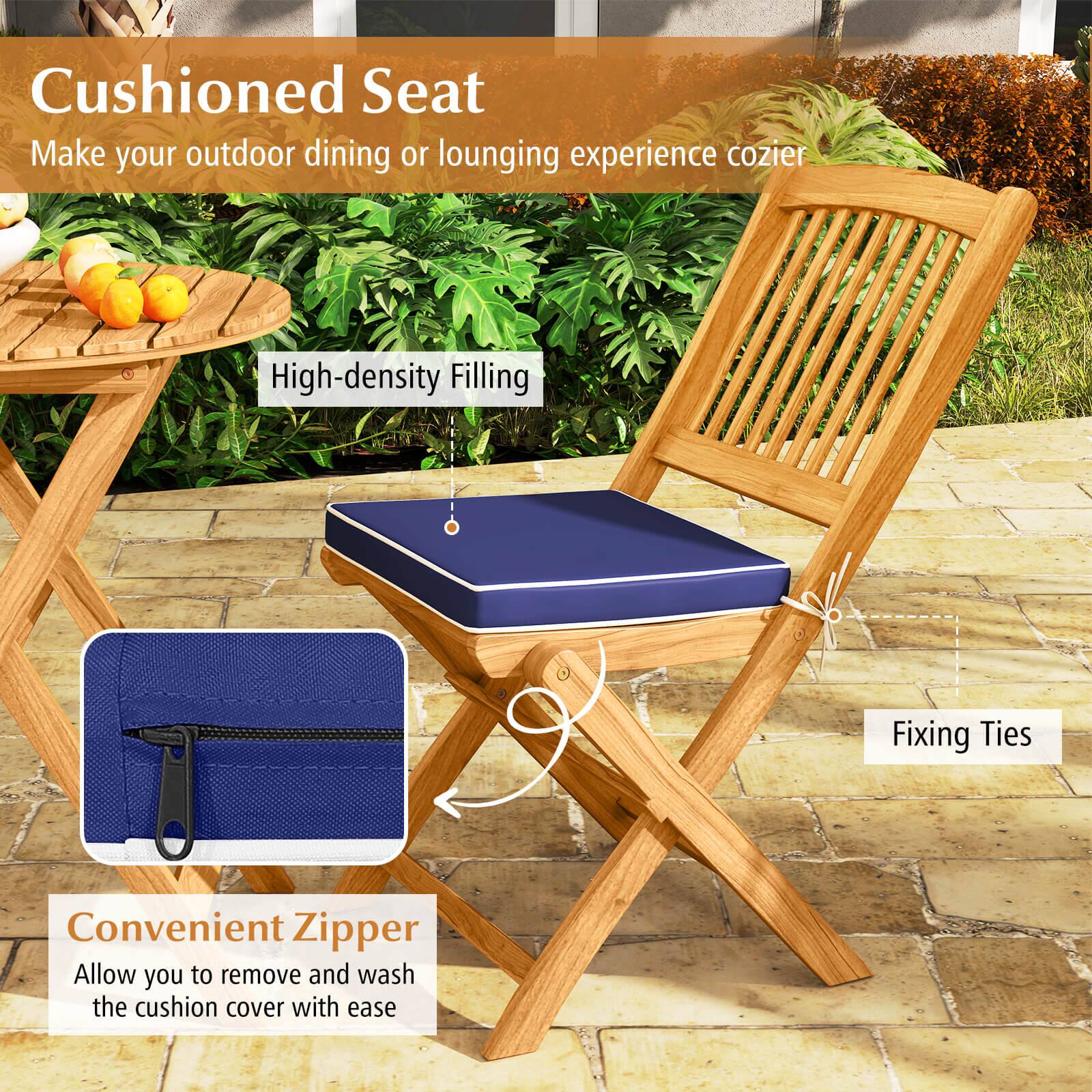 Cushioned Seat  
Make your outdoor dining or lounging experience cozier  

High-density Filling  

Fixing Ties  

Convenient Zipper  
Allow you to remove and wash the cushion cover with ease