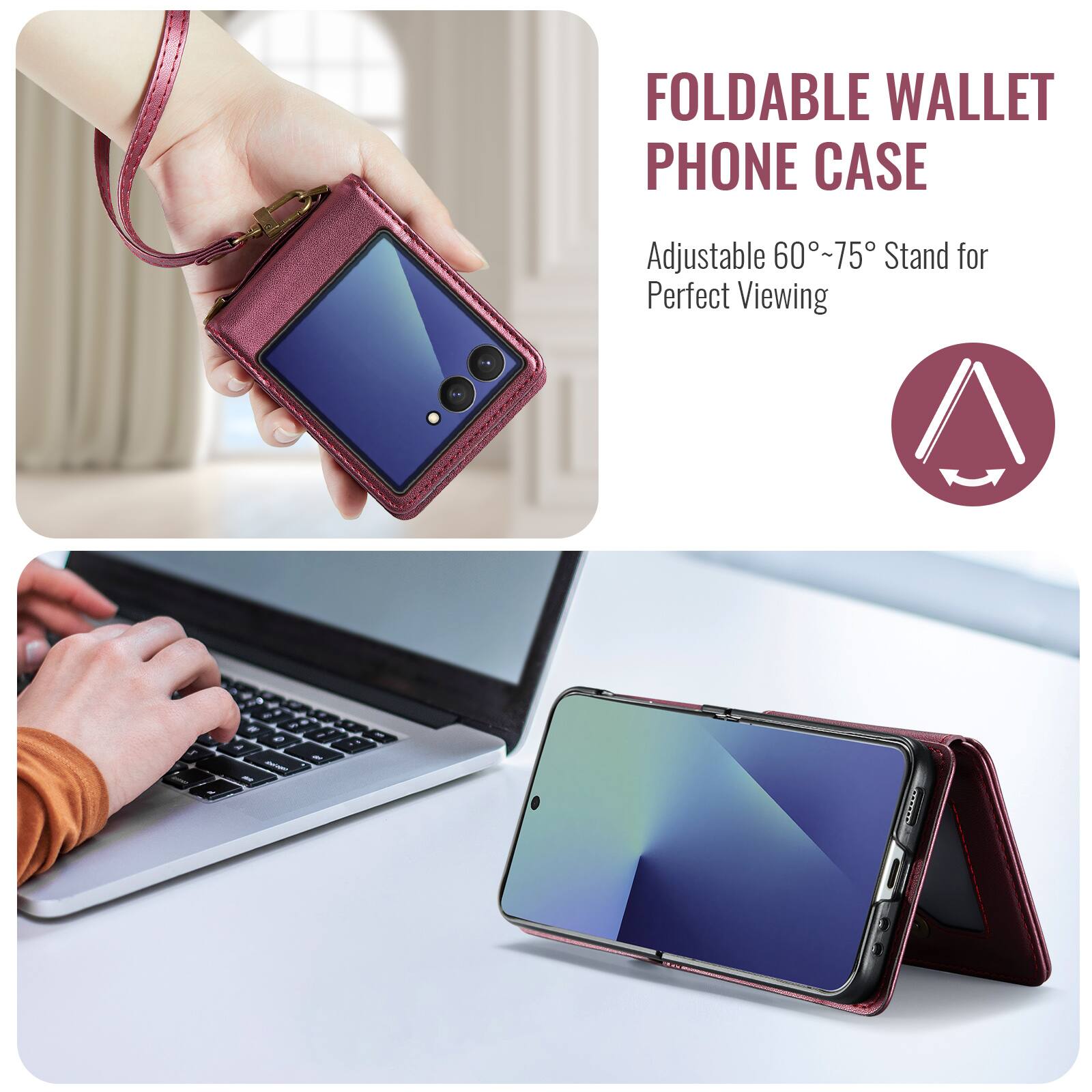 FOLDABLE WALLET PHONE CASE  
Adjustable 60°~75° Stand for Perfect Viewing