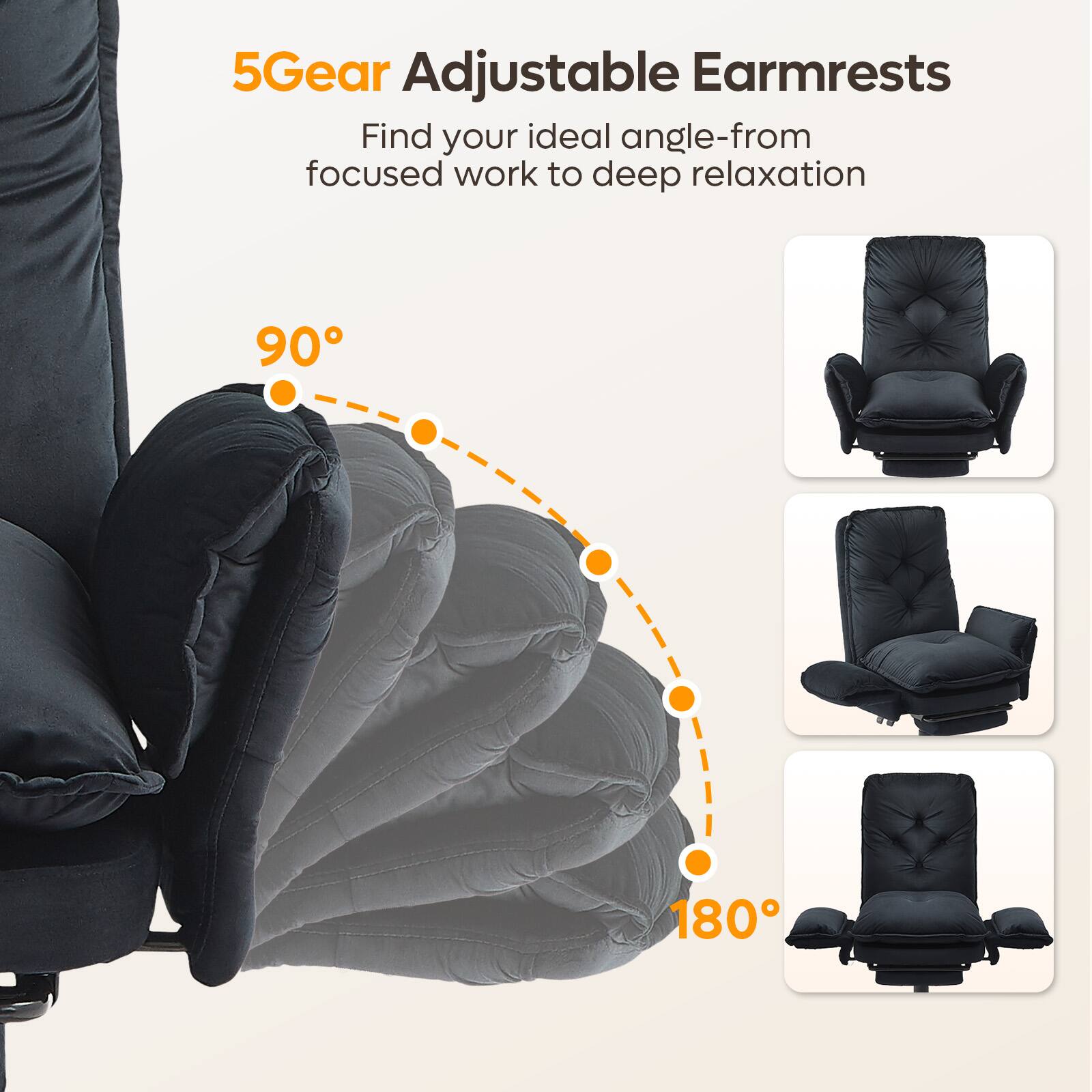5Gear Adjustable Earmrests  
Find your ideal angle-from focused work to deep relaxation  
90°  
180°