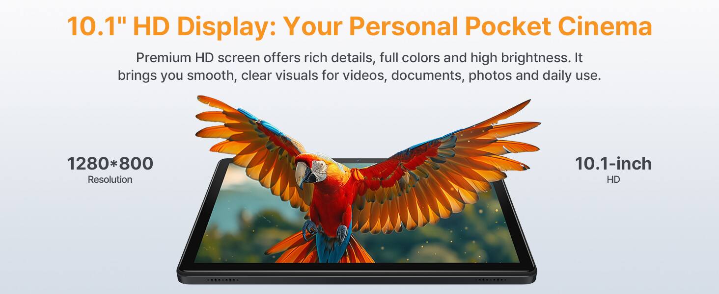 10.1" HD Display: Your Personal Pocket Cinema

Premium HD screen offers rich details, full colors and high brightness. It brings you smooth, clear visuals for videos, documents, photos and daily use.

1280*800 Resolution

10.1-inch HD