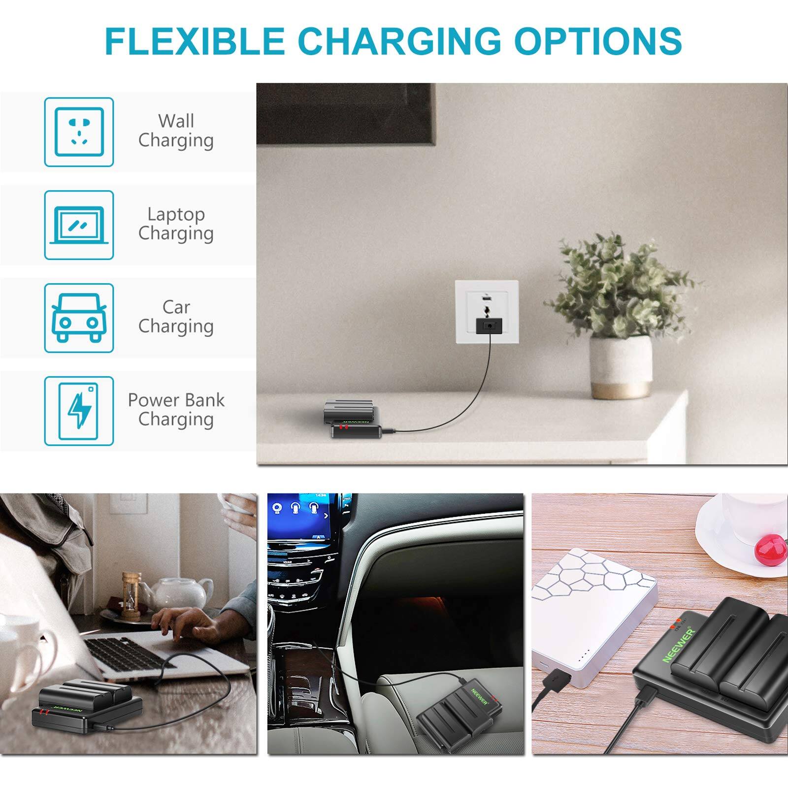FLEXIBLE CHARGING OPTIONS

- Wall Charging
- Laptop Charging
- Car Charging
- Power Bank Charging

I NEEWER
