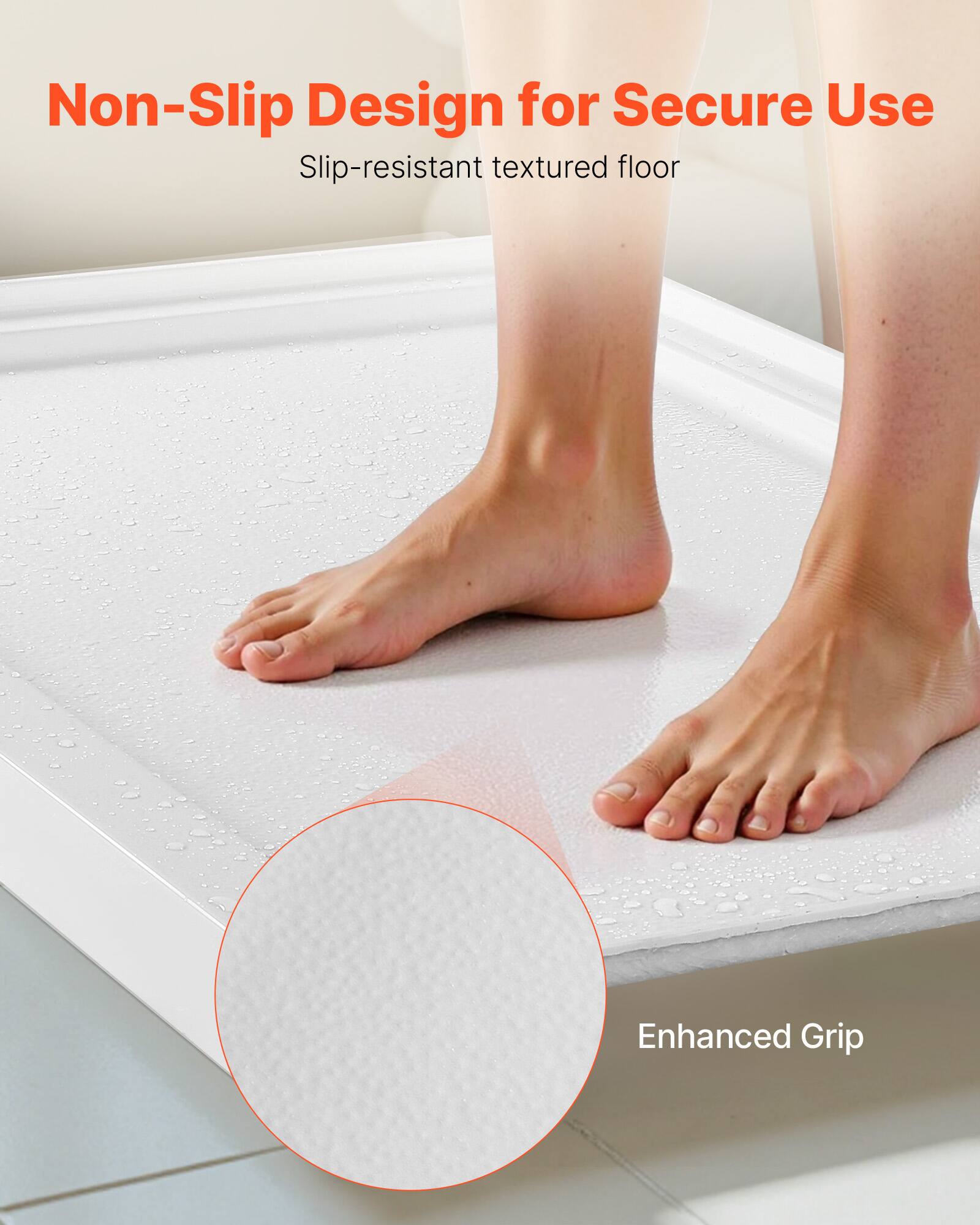 Non-Slip Design for Secure Use  
Slip-resistant textured floor  
Enhanced Grip