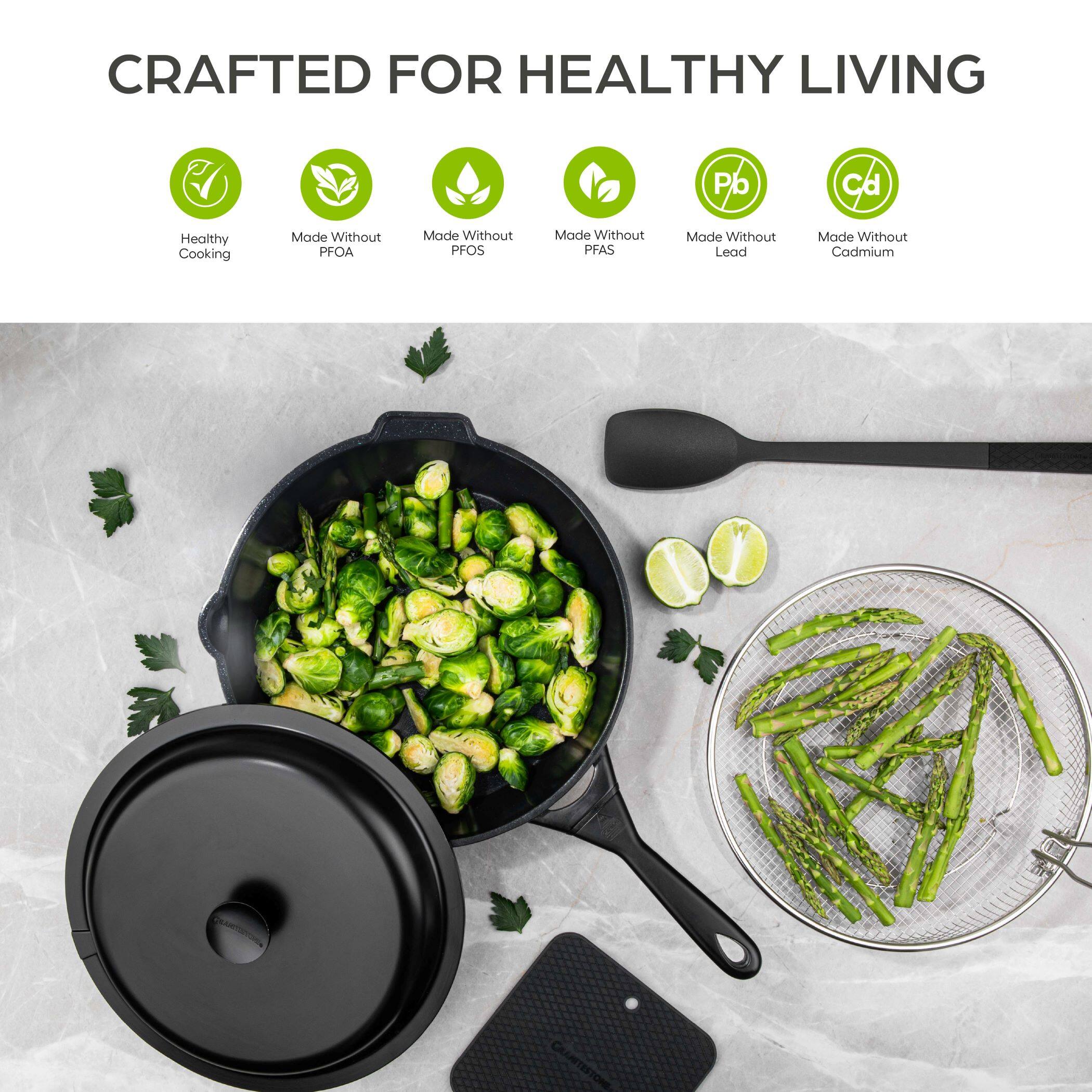 CRAFTED FOR HEALTHY LIVING

- Healthy Cooking
- Made Without PFOA
- Made Without PFOS
- Made Without PFAS
- Made Without Lead
- Made Without Cadmium