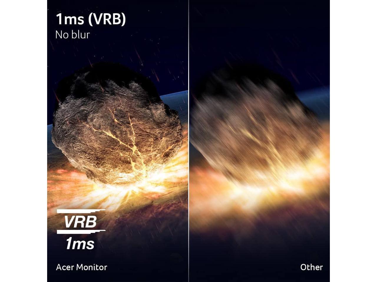 1ms (VRB)  
No blur  

VRB  
1ms  

Acer Monitor  

Other