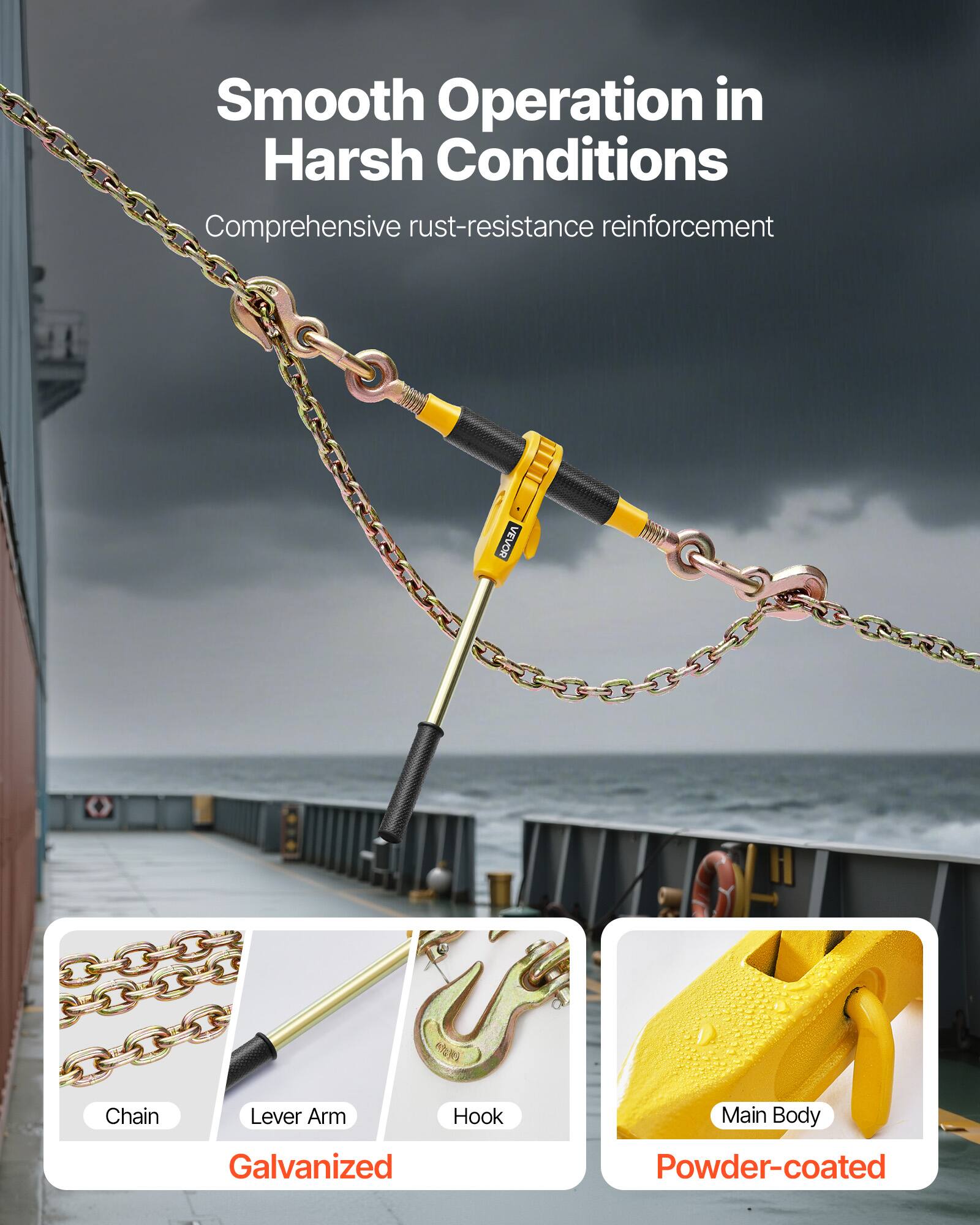 Smooth Operation in Harsh Conditions  
Comprehensive rust-resistance reinforcement  

Chain  
Lever Arm  
Hook  
Main Body  

Galvanized  
Powder-coated