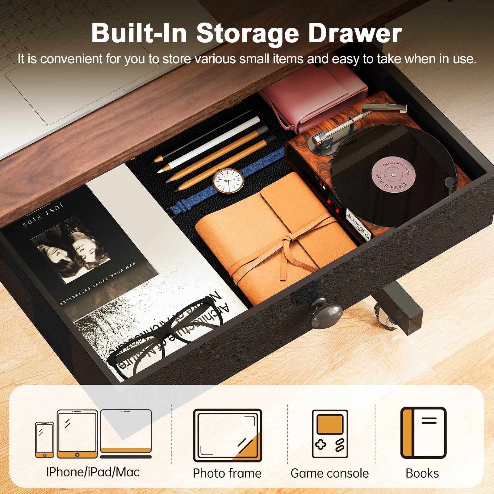 Built-In Storage Drawer It is convenient for you to store various small items and easy to take when in use. iPhone/iPad/Mac Photo frame Game console Books