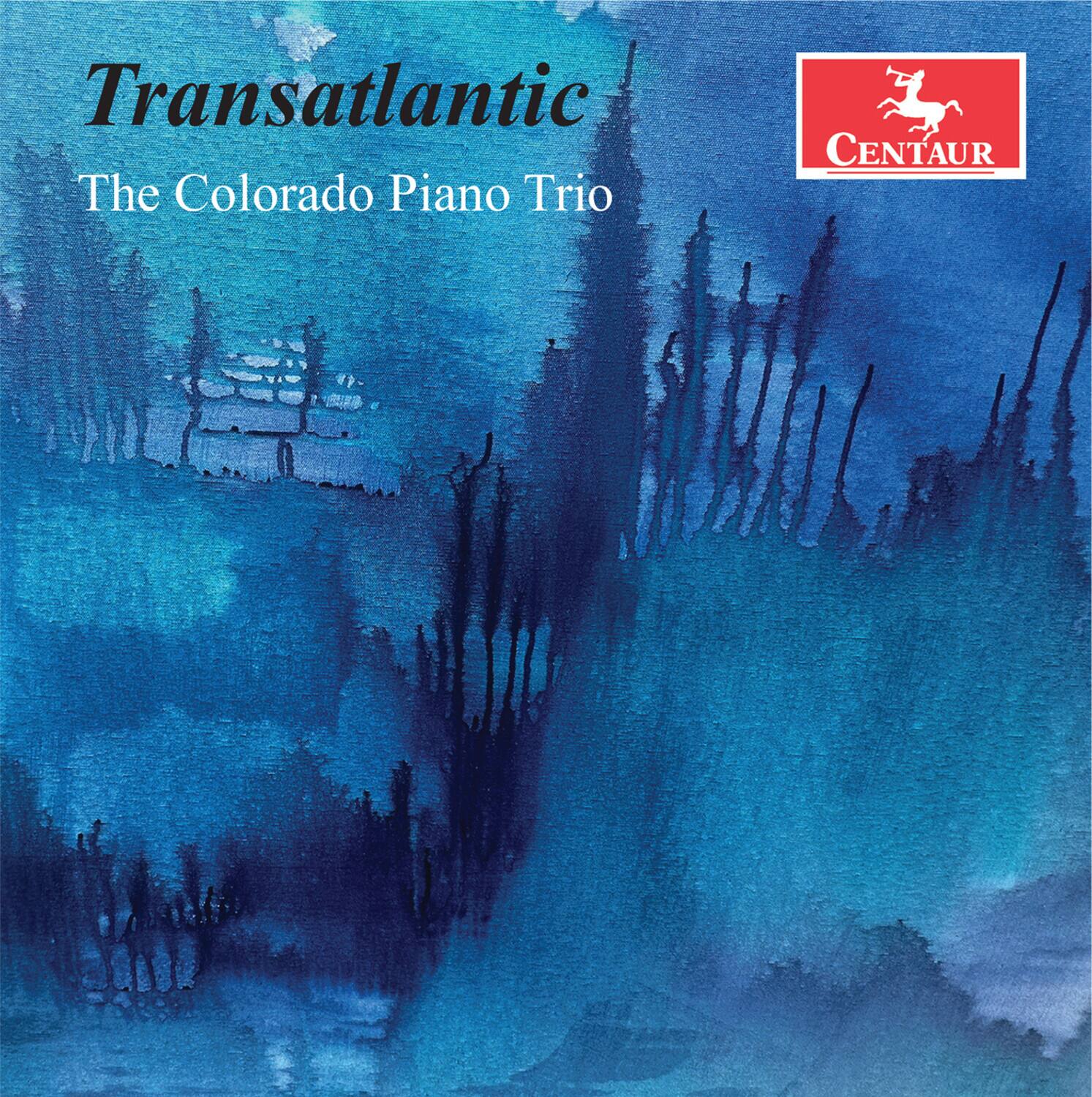 Transatlantic  
The Colorado Piano Trio  

CENTAUR