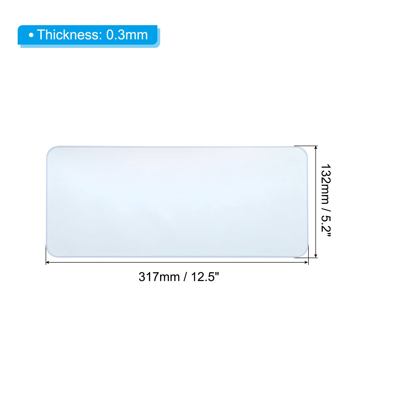 Thickness: 0.3mm  
132mm / 5.2"  
317mm / 12.5"