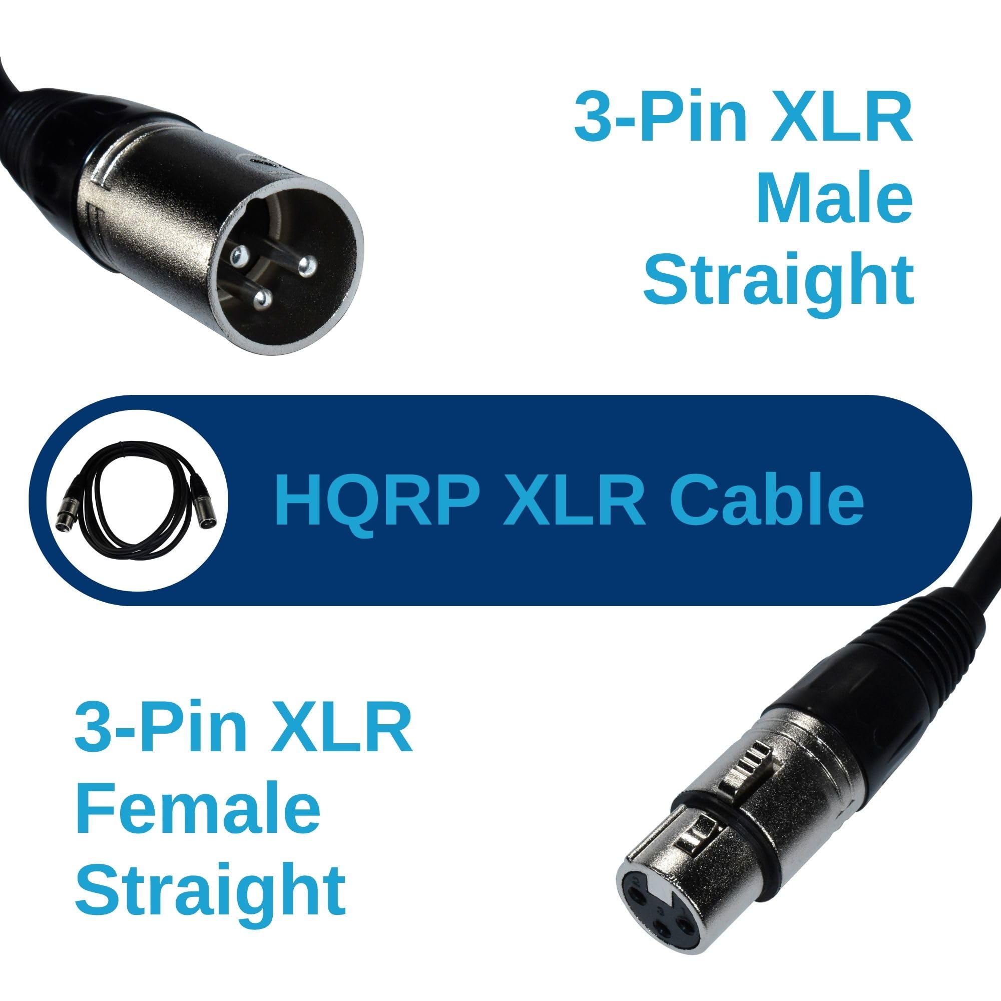3-Pin XLR Male Straight HQRP XLR Cable  
3-Pin XLR Female Straight
