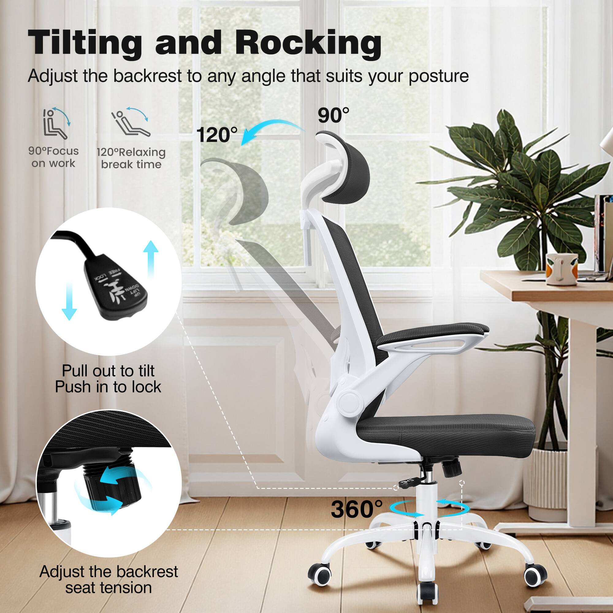 Tilting and Rocking  
Adjust the backrest to any angle that suits your posture  

90° Focus on work  
120° Relaxing on work break time  

Pull out to tilt  
Push in to lock  

360° Adjust the backrest seat tension
