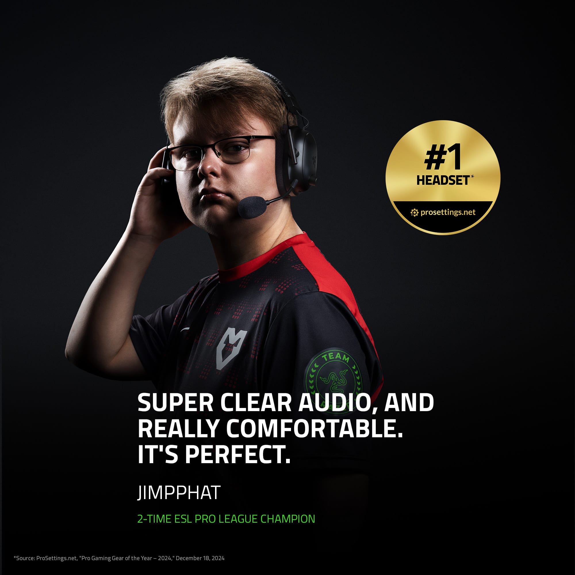 The text on the image reads: "Super clear audio, and really comfortable. It's perfect. JimpPhat 2-time ESL Pro League Champion. Source: ProSettings.net. Pa Gaming Gear of the Year-2024. Year December 1d 2024."