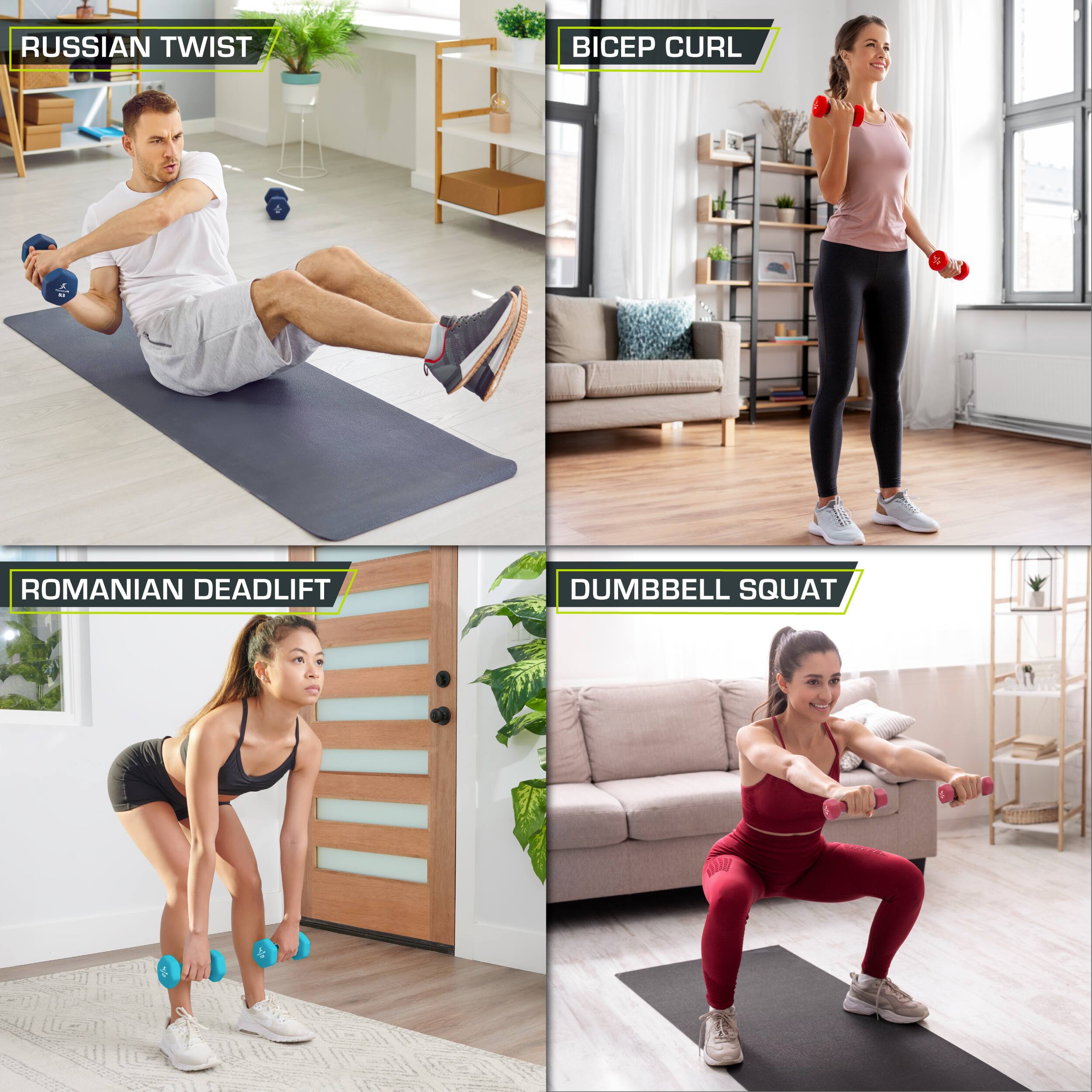 RUSSIAN TWIST
BICEP CURL
ROMANIAN DEADLIFT
DUMBBELL SQUAT