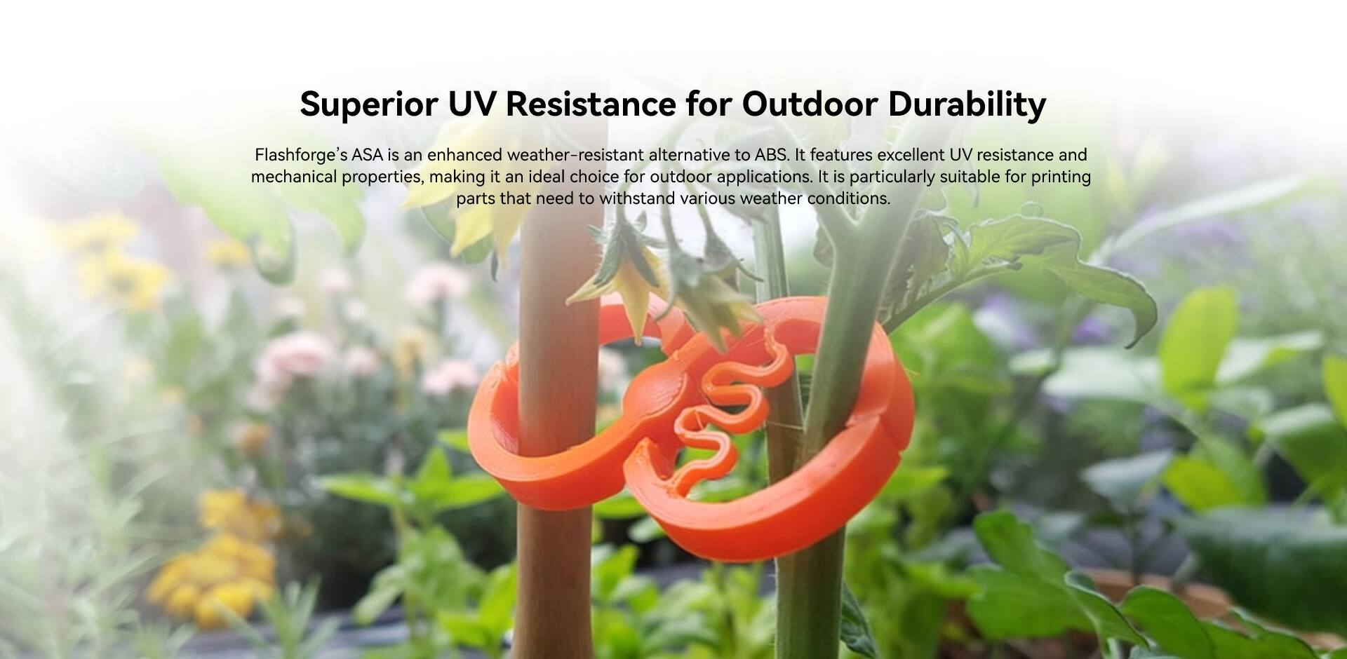 Superior UV Resistance for Outdoor Durability

Flashforge's ASA is an enhanced weather-resistant alternative to ABS. It features excellent UV resistance and mechanical properties, making it an ideal choice for outdoor applications. It is particularly suitable for printing parts that need to withstand various weather conditions.