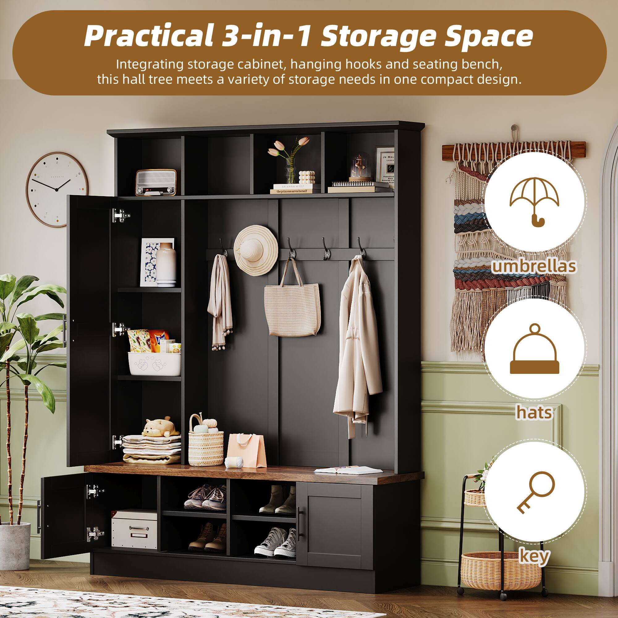 Practical 3-in-1 Storage Space

Integrating storage cabinet, hanging hooks, and seating bench, this hall tree meets a variety of storage needs in one compact design.

- umbrellas
- hats
- key