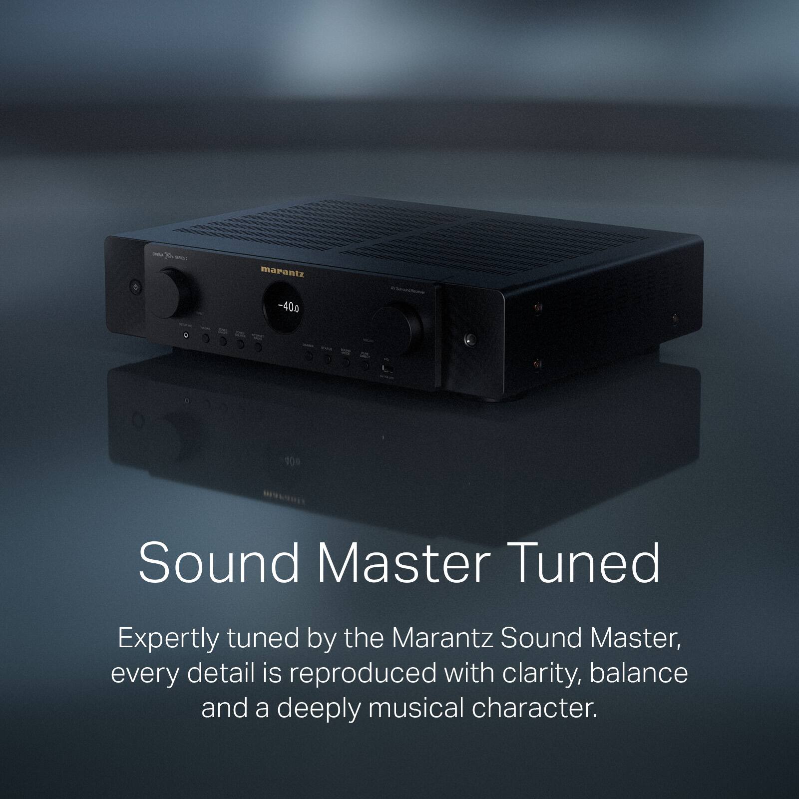 - J - marantz -400

Sound Master Tuned

Expertly tuned by the Marantz Sound Master, every detail is reproduced with clarity, balance and a deeply musical character.