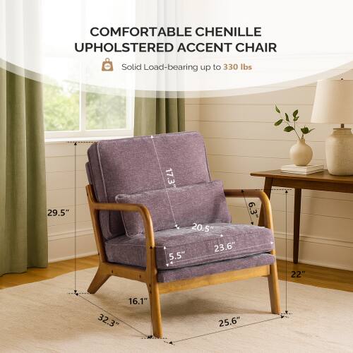 COMFORTABLE CHENILLE UPHOLSTERED ACCENT CHAIR  
Solid Load-bearing up to 330 lbs  

Dimensions:  
- Height: 29.5"  
- Width: 25.6"  
- Depth: 22"  
- Seat Height: 16.1"  
- Seat Depth: 20.5"  
- Armrest Height: 23.6"  
- Back Height: 22"  
- Back Width: 17.3"  
- Armrest Width: 5.5"  
- Armrest Depth: 6.3"  
- Overall Height: 32.3"