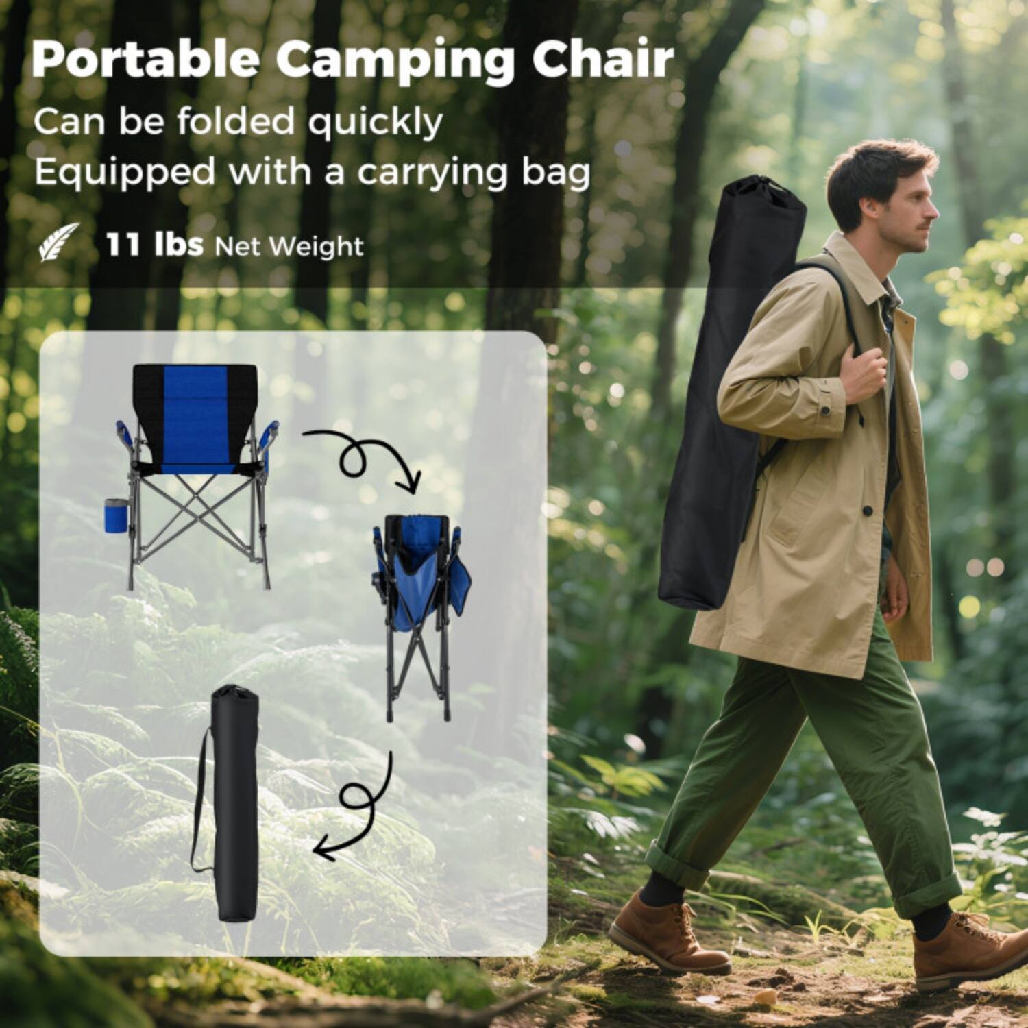 Portable Camping Chair  
Can be folded quickly  
Equipped with a carrying bag  
11 lbs Net Weight