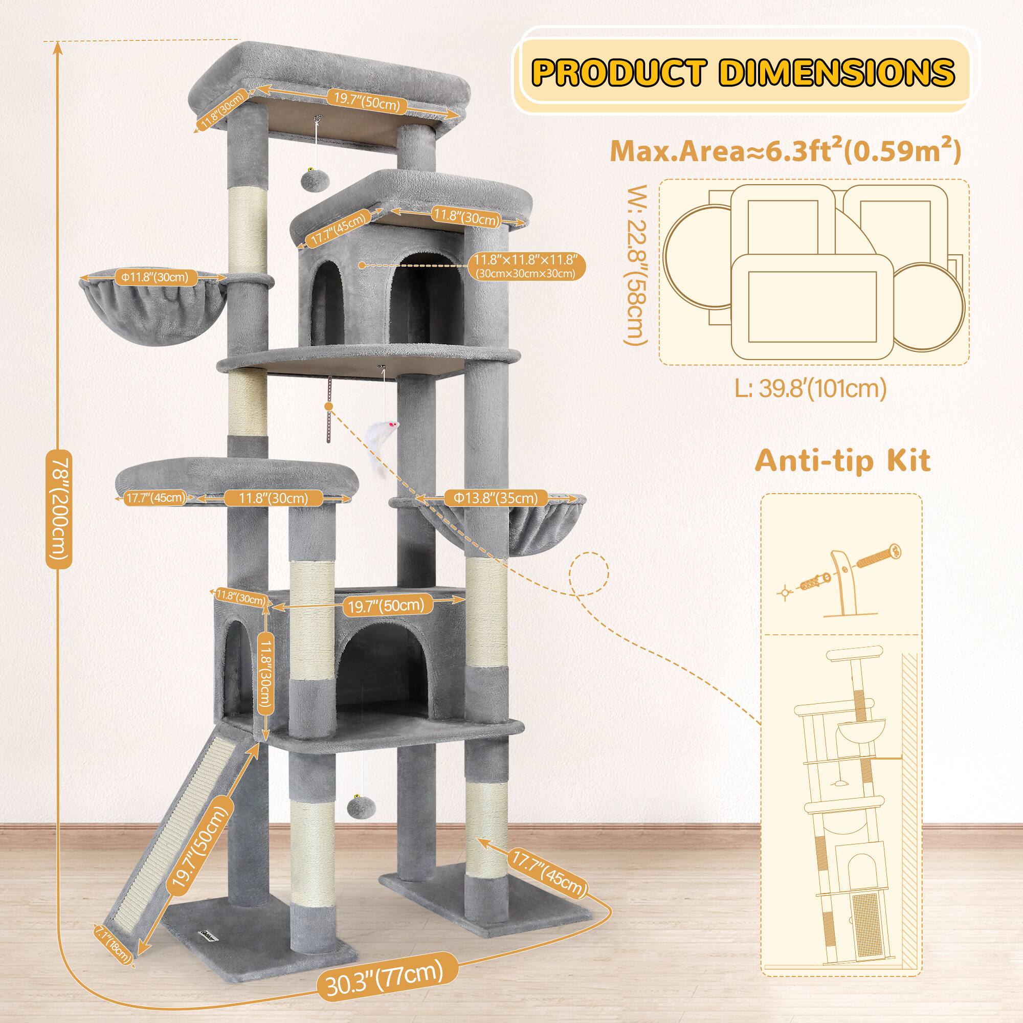 78"(200cm)  
PRODUCT DIMENSIONS  
11.8(30cm)  
19.7(50cm)  
Max.Area=6.3ft²(0.59m²)  
11.8(30cm)  
W: 17.7(45cm)  
11.8x11.8x11.8  
11.8(30cm) (30cmx30cmx30cm)  
22.8"(58cm)  
L: 39.8'(101cm)  
Anti-tip Kit  
17.7(45cm)  
11.8"(30cm)  
13.8(35cm)  
11.8(30cm)  
19.7"(50cm)  
11.8"(30cm)  
19.7"(50cm)  
17.7"(45cm)  
1.1"(18cm)  
30.3"(77cm)