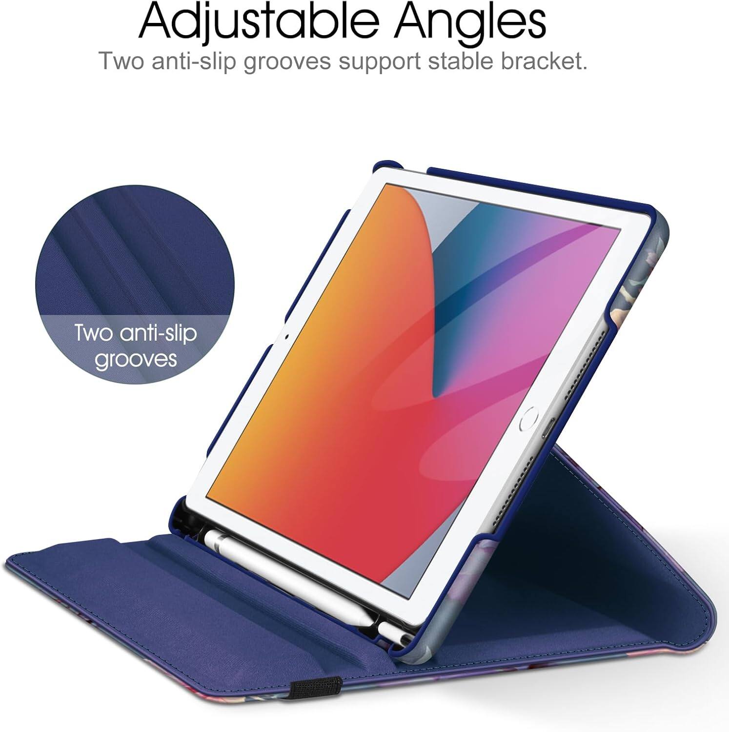 Adjustable Angles  
Two anti-slip grooves support stable bracket.  
Two anti-slip grooves