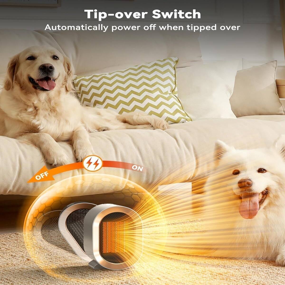 Tip-over Switch  
Automatically power off when tipped over  

OFF  
ON