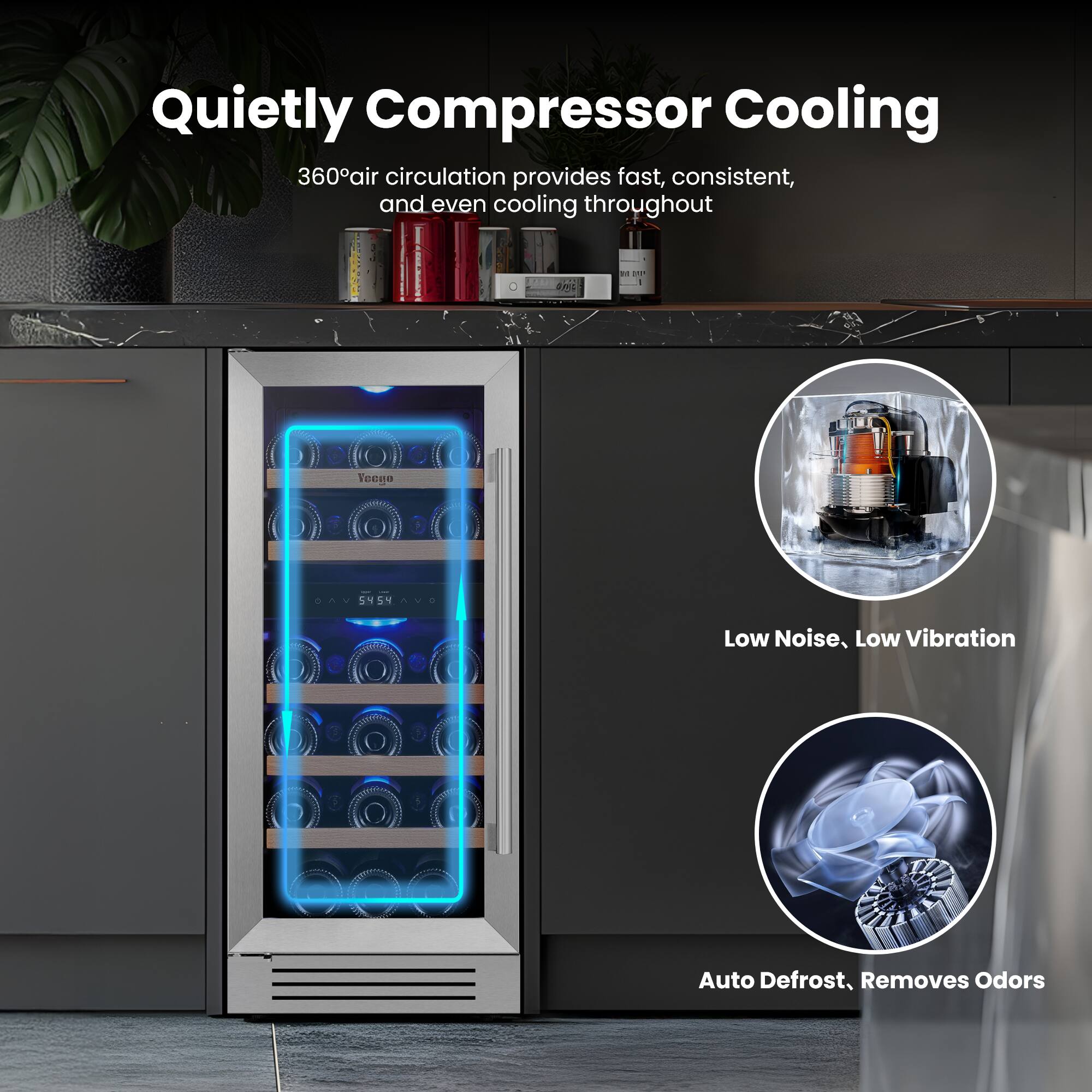 Quietly Compressor Cooling  
360° air circulation provides fast, consistent, and even cooling throughout.  

Low Noise, Low Vibration  
Auto Defrost, Removes Odors