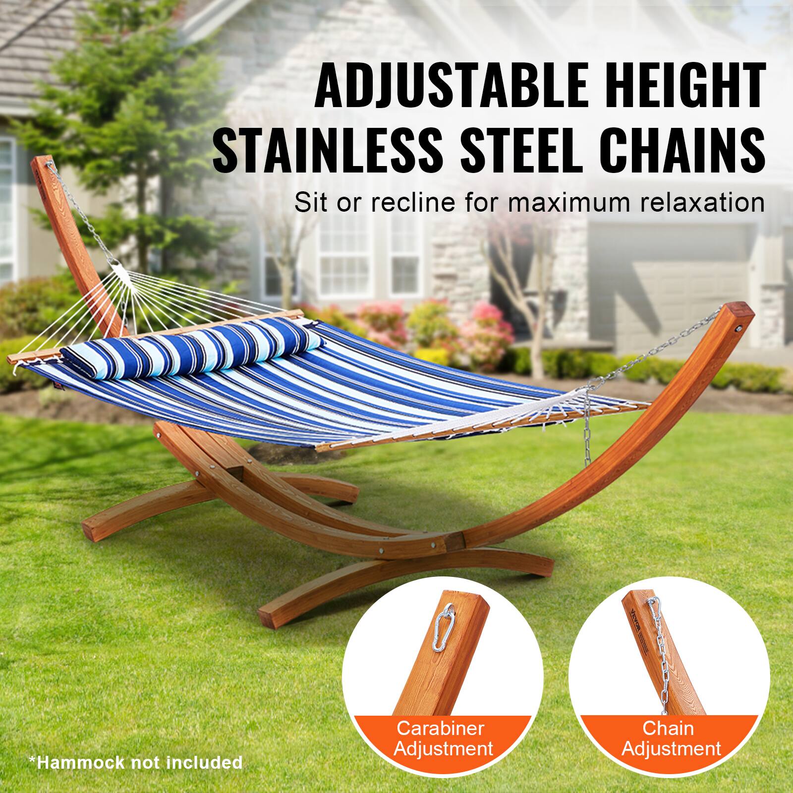 ADJUSTABLE HEIGHT STAINLESS STEEL CHAINS  
Sit or recline for maximum relaxation  

*Hammock not included  

Carabiner Adjustment  
Chain Adjustment