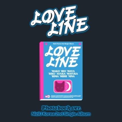 **LOVE LINE**
**NiziU Korea 2nd Single Album**
**MAKO**
**RIO**
**MAYA**
**RIKU**
**AYAKA**
**MAYUKA**
**RIMA**
**MIHI**
**NINA**
**Photobook ver.**
**NiziU Korea 2nd Single Album**