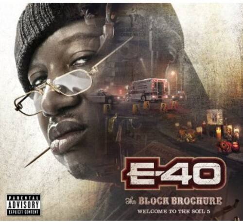 PARENTAL ADVISORY EXPLICIT CONTENT  
E40  
The Block Brochure  
Welcome to the Soil 5