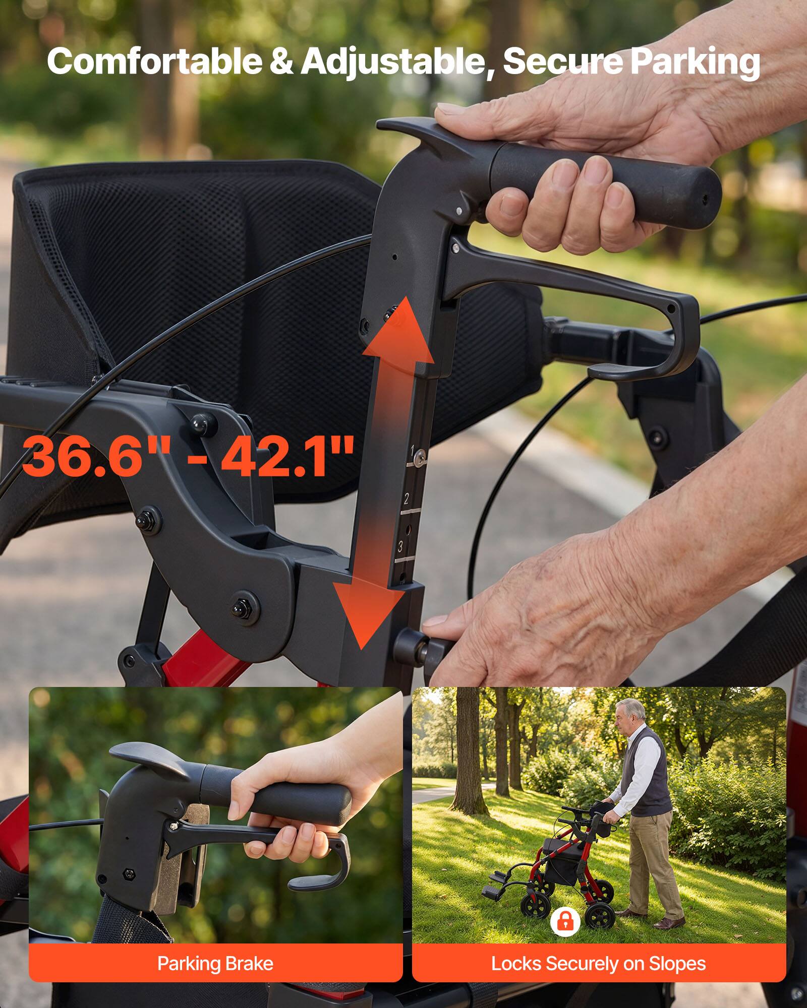 Comfortable & Adjustable, Secure Parking  
36.6" - 42.1"  

Parking Brake  
Locks Securely on Slopes