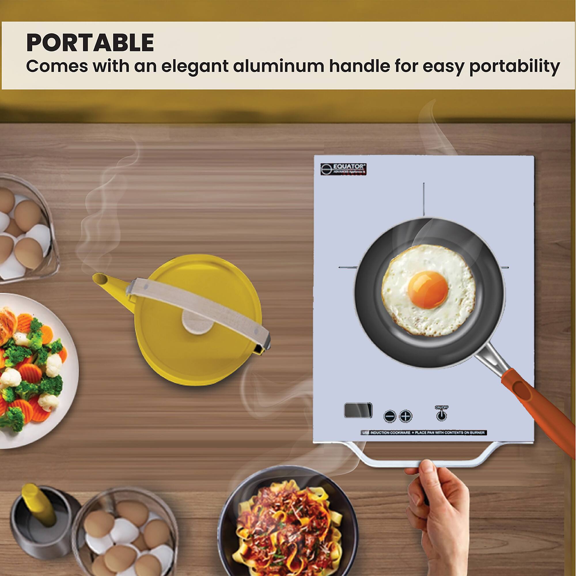 PORTABLE  
Comes with an elegant aluminum handle for easy portability