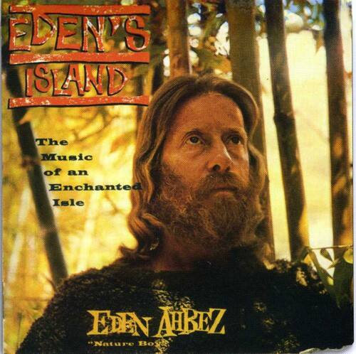 EDEN'S ISLAND  
The Music of an Enchanted Isle  
EDEN AHBEZ  
"Nature Boy"