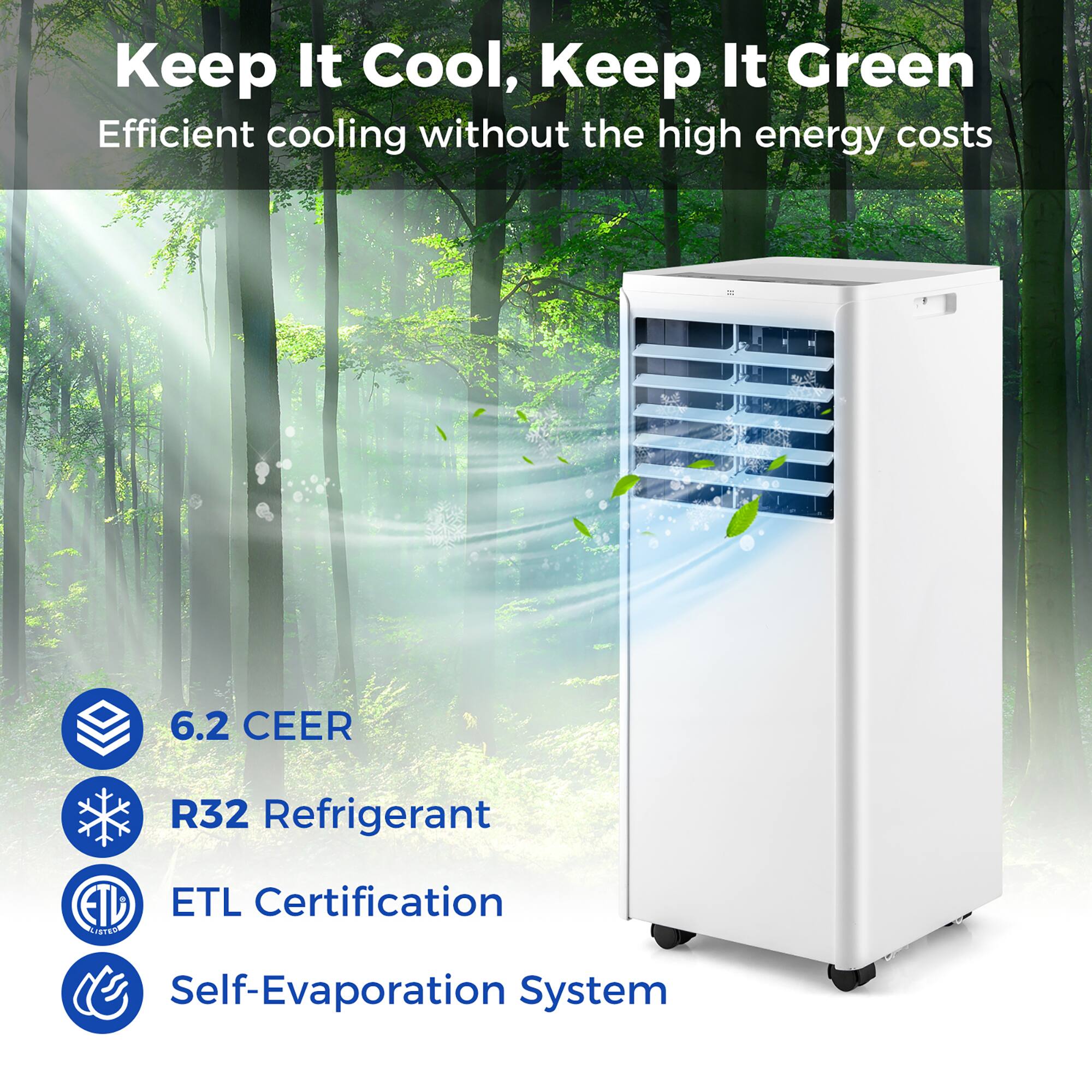 Keep It Cool, Keep It Green  
Efficient cooling without the high energy costs  

6.2 CEER  
R32 Refrigerant  
ETL Certification  
Self-Evaporation System