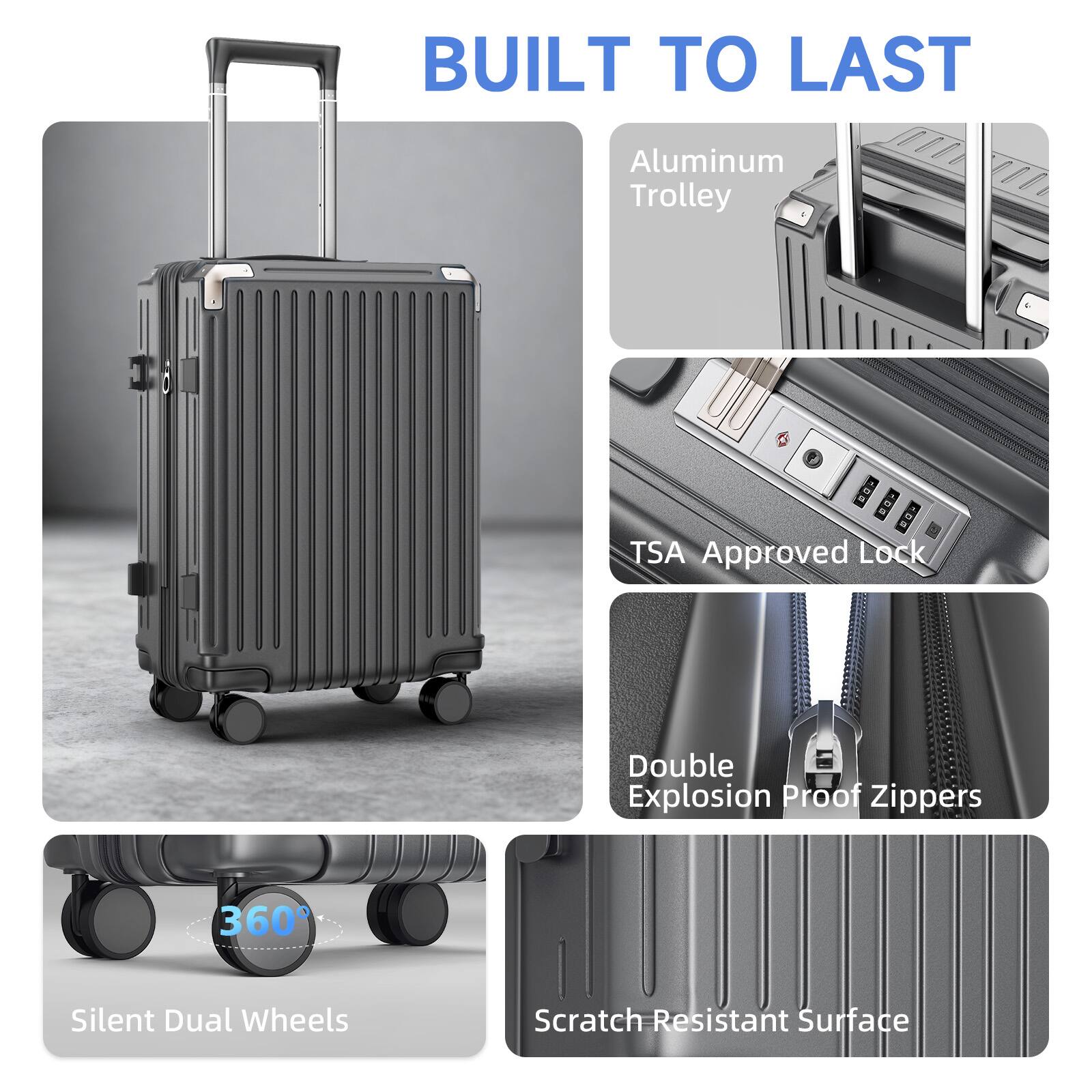 BUILT TO LAST

- Aluminum Trolley
- TSA Approved Lock
- Double Explosion Proof Zippers
- 360° Silent Dual Wheels
- Scratch-Resistant Surface