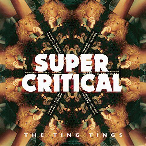 SUPER CRITICAL  
THE TING TINGS