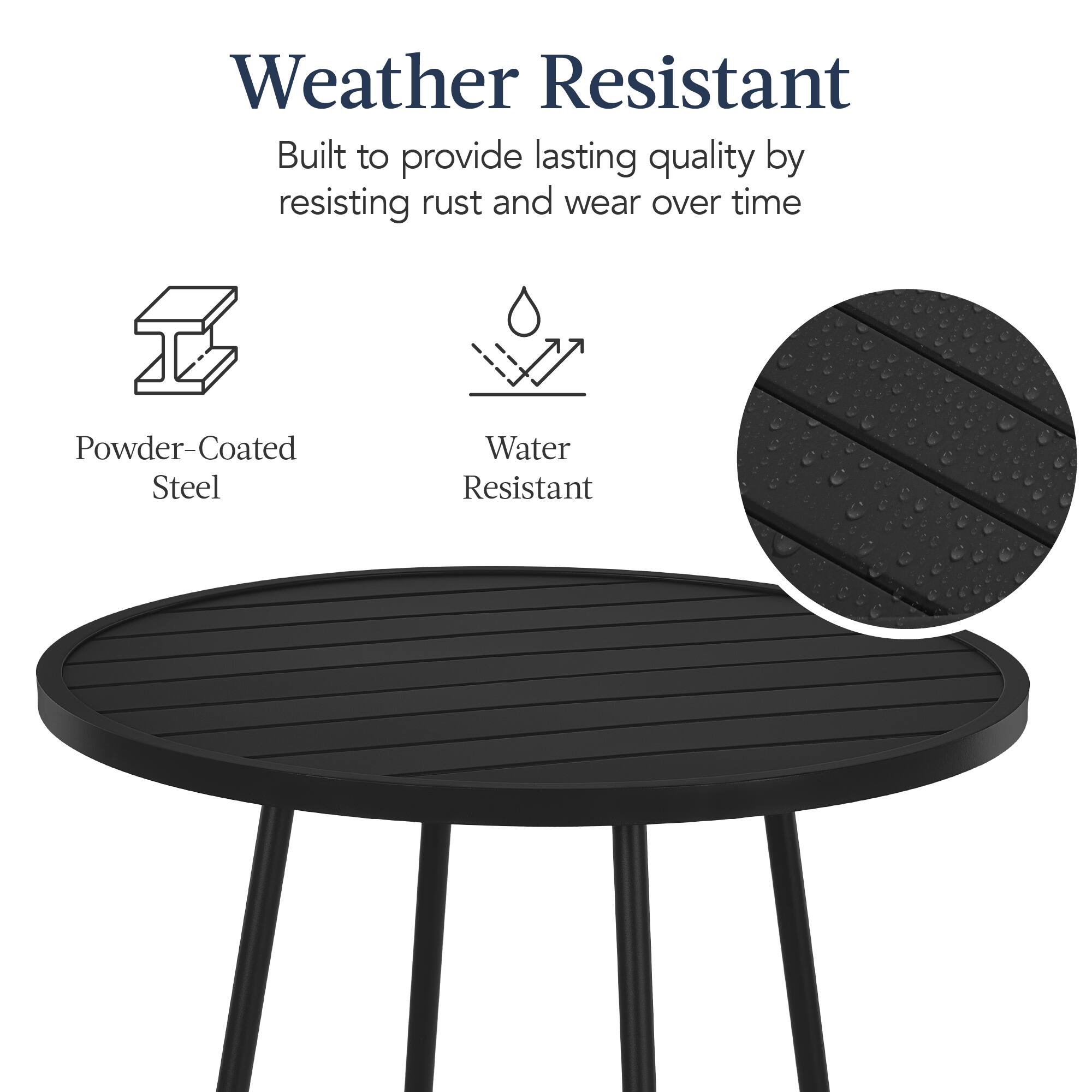Weather Resistant

Built to provide lasting quality by resisting rust and wear over time

Powder-Coated Steel

Water Resistant