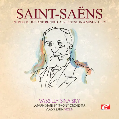 SAINT-SAËNS  
INTRODUCTION AND RONDO CAPRICCIOSO IN A MINOR, OP. 28  

VASSILLY SINAISKY  
LATVIAN STATE SYMPHONY ORCHESTRA  
VLADIS ZARIN VIOLIN  

e  
emgclasica